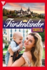 E-Book 31-40 : Furstenkinder Staffel 4 - Adelsroman - eBook