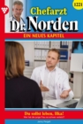 Du sollst leben, Ilka! : Chefarzt Dr. Norden 1221 - Arztroman - eBook