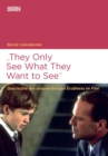 "They Only See What They Want to See" : Geschichte des unzuverlassigen Erzahlens im Film - eBook