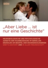 "Aber Liebe ... ist nur eine Geschichte" : Neurobiologische und psychologische Aspekte der Paarbeziehung im seriellen Erzahlen am Beispiel der Krankenhausserien Grey's Anatomy und In aller Freundschaf - eBook