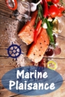 Marine Plaisance : 200 recettes delicieuses avec du saumon et fruits de mer (Poisson et Fruits de Mer Cuisine) - eBook