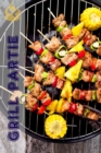 Grill Partie : 200 delicieuses BBQ recettes de idees pour la saison du barbecue (Griller et Barbecue) - eBook