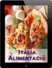Italia Alimentacio : Els 200 millors receptes de la Pasta i Pizza Cuina (Cuina Italiana) - eBook