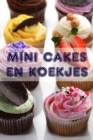 Mini Cakes en Koekjes : 200 recepten voor betoverende mini gebak in een bakken boek - eBook