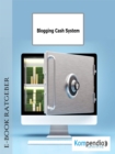 Blogging Cash System - eBook