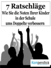 Wie Sie die Noten Ihrer Kinder in der Schule ums Doppelte verbessern - eBook