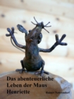 Das abenteuerliche Leben der Maus Henriette : Ein Mausemarchen mit Mausequiz - eBook