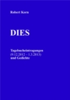 Dies : Tagebucheintragungen (9.12.2012 - 1.3.2013) und Gedichte - eBook