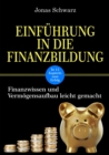 Einfuhrung in die Finanzbildung : Finanzwissen und Vermogensaufbau leicht gemacht - eBook