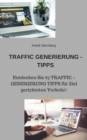 Traffic Generierung Tipps : Entdecken Sie 67 Traffic Generierung Tipps fur Ziel gerichteten Verkehr! - eBook