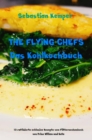 THE FLYING CHEFS Das Kohlkochbuch : 10 raffinierte exklusive Rezepte vom Flitterwochenkoch von Prinz William und Kate - eBook