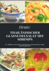 Heute: Thailandischer Glasnudelsalat mit Shrimps : Discover Entdecke Decouvrir - eBook