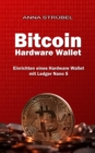 Bitcoin Hardware Wallet : Einrichten eines Hardware Wallet mit dem Ledger Nano S - eBook