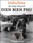 INDOCHINA. Der lange Weg nach Dien Bien Phu - eBook