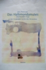 Das Halbmondamulett. : 200 Jahre in den Gegenden Rechts des Verweilens. - eBook