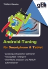 Android-Tuning fur Smartphone und Tablet : Leistung optimieren, Laufzeit verlangern, Oberflache anpassen und Automatisieren - eBook