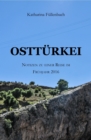 OSTTURKEI : Notizen zu einer Reise im Fruhjahr 2016 - eBook