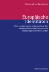 Europaische Identitaten : Eine vergleichende Untersuchung der Medienoffentlichkeiten ost- und westeuropaischer EU-Lander - eBook