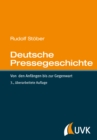 Deutsche Pressegeschichte : Von den Anfangen bis zur Gegenwart - eBook
