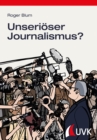 Unserioser Journalismus? : Beschwerden gegen Radio und Fernsehen in der Schweiz - eBook
