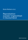 Reproduktion sozialer Ungleichheit in Deutschland - eBook