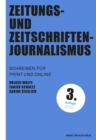 Zeitungs- und Zeitschriftenjournalismus : Schreiben fur Print- und Online - eBook