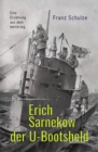 Erich Sarnekow der U-Bootsheld : Eine Erzahlung aus dem Weltkrieg - eBook