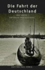 Die Fahrt der Deutschland : Das erste Untersee-Frachtschiff - eBook