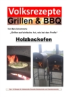 Volksrezepte Grillen & BBQ - Holzbackofen 1 - 30 Rezepte fur den Holzbackofen - eBook