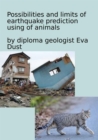 Possibilities and limits of earthquake prediction using of animals : Time and again you ask yourself: When can we finally predict earthquakes? And can we use animals for this? - eBook