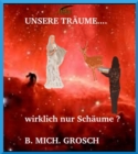 Unsere Traume... : ...wirklich nur Schaume ? - eBook