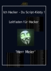 Ich Hacker - Du Script-Kiddy : Hacking und Cracking - eBook