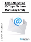 E-Mail-Marketing : 10 Tipps fur Ihren Marketing-Erfolg - eBook
