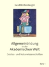 Allgemeinbildung in der Akademischen Welt : Geistes und Naturwissenschaften - Band 1 - eBook