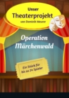 Unser Theaterprojekt, Band 1 - Operation Marchenwald - eBook