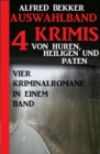 Auswahlband 4 Krimis: Von Huren, Heiligen und Paten - Vier Kriminalromane in einem Band - eBook