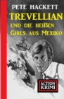 Trevellian und die heien Girls aus Mexiko: Action Krimi - eBook
