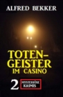 Totengeister im Casino: Zwei mysteriose Krimis - eBook