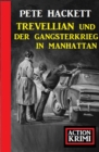 Trevellian und der Gangsterkrieg in Manhattan: Action Krimi - eBook