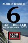 Krimi Paket 6 Top Thriller im September 2021 - eBook