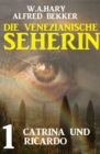 Catrina und Ricardo: Die venezianische Seherin 1 - eBook