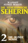 Die blinde Nonne: Die venezianische Seherin 2 - eBook