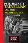 Trevellian und der Kronzeuge der Mafia: Action Krimi - eBook