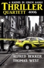 Thriller Quartett 4006 - 4 Krimis in einem Band! - eBook