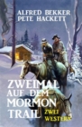 Zweimal auf dem Mormon Trail: Zwei Western - eBook