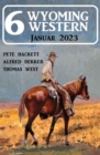 6 Wyoming Western Januar 2023 - eBook