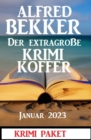 Der extragroe Krimi Koffer Januar 2023: Krimi Paket - eBook