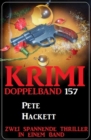 Krimi Doppelband 157 - Zwei spannende Thriller in einem Band - eBook
