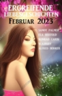 Ergreifende Liebesgeschichten Februar 2023 - eBook