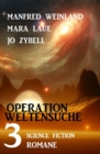 Operation Weltensuche: 3 Science Fiction Romane - eBook